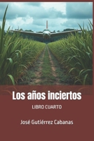 Los años inciertos (Spanish Edition) B0FPR7WPTK Book Cover