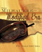 The Milwaukee Modified Era 1959 - 1973 0989431304 Book Cover