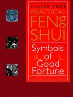 Lillian Too's Practical Feng Shui : Symbols of Good Fortune 076072184X Book Cover