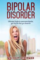 Bipolar Disorder: Ultimate Guide to Overcome Bipolar 1511823372 Book Cover