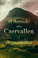 El llamado sobre Caervallen y Otros Cuentos 1979060630 Book Cover