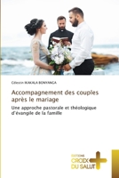 Accompagnement des couples après le mariage: Une approche pastorale et théologique d’évangile de la famille 6203842605 Book Cover