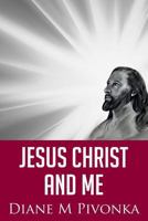 Jesus Christ and Me 1534987584 Book Cover