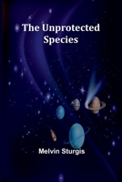 The Unprotected Species 9362519151 Book Cover