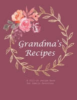 Grandma's Recipes: A fill-in recipe book for family favorites 1677264489 Book Cover
