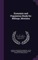 Economic and Population Study for Billings, Montana 1341538168 Book Cover