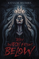 They Watch from Below B0CFGFTY31 Book Cover