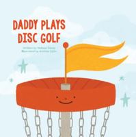 Daddy Plays Disc Golf 1735271403 Book Cover