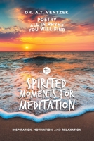Spirited Moments for Meditation: Inspiration, Motivation, and Relaxation 1796058920 Book Cover