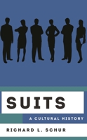 Suits: A Cultural History B0GS78MLX1 Book Cover