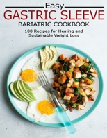 Gastric Sleeve Bariatric Cookbook: 100 Recipes for Healing and Sustainable Weight Loss null Book Cover