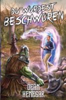 Du wurdest beschworen 1: Ein LitRPG-Abenteuer B0G19M7BBC Book Cover