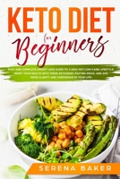 Keto Diet for Beginners: Easy and Complete Weight Loss Guide to a High-Fat/Low-Carb Lifestyle. Reset your Health With these Ketogenic-Fasting Ideas, and add more Clarity and Confidence in your Life! 1090758200 Book Cover