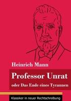 Professor Unrat: oder Das Ende eines Tyrannen (Band 5, Klassiker in neuer Rechtschreibung) 3847848313 Book Cover