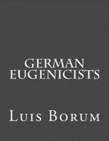 German Eugenicists 1523330627 Book Cover