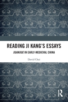 Reading Ji Kang's Essays: Xuanxue in Early Medieval China 1032073012 Book Cover