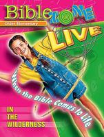 BibleZone Live! Older Elementary Teacher Book in the Wilderness 0687092833 Book Cover