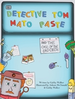 Detective Tom Mato Paste and The Case of the Bad Cheese 1943201935 Book Cover