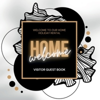 Welcome Home Visitor Guest Book: Be our guest and record lasting memories in our Guest Book for Airbnb, Bed and Breakfast or any other holiday home | HardCover Guest Book B09L9SM4N8 Book Cover