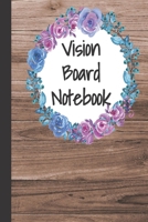 Vision Board Notebook: Goal Setting Journal 1708204520 Book Cover