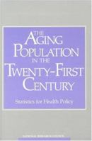 The Aging Population in the Twenty-First Century: Statistics for Health Policy 0309038812 Book Cover