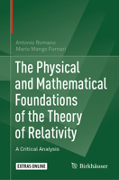 The Physical and Mathematical Foundations of the Theory of Relativity: A Critical Analysis 3030272397 Book Cover