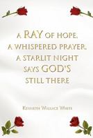 A Ray of Hope, a Whispered Prayer, a Starlit Night Says God's Still There 1456835874 Book Cover