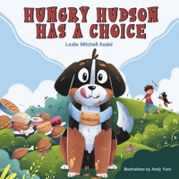 Hungry Hudson Has a Choice 057885094X Book Cover