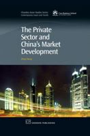 The Private Sector and China's Market Development 1843343991 Book Cover