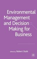 Environmental Management and Decision Making for Business 1349520721 Book Cover
