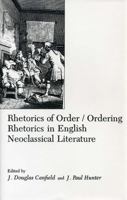 Rhetorics of Order/Ordering Rhetorics in English Neoclassical Literature 0874133742 Book Cover