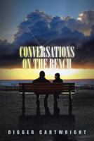 Conversations on the Bench: Life Lessons from the Wisest Man I Ever Knew 1483613526 Book Cover
