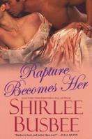 [ { RAPTURE BECOMES HER } ] by Busbee, Shirlee (AUTHOR) Jul-01-2011 [ Paperback ] 1420118439 Book Cover