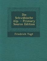 Die Schwäbische Alp. 1168454778 Book Cover