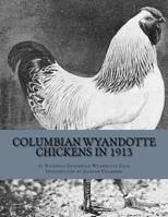 Columbian Wyandotte Chickens in 1913 1546385657 Book Cover