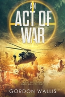 An Act Of War B0B148JK9Q Book Cover