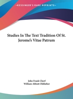 Studies In The Text Tradition Of St. Jerome's Vitae Patrum 1163172847 Book Cover