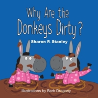 Why Are the Donkeys Dirty? 1951545052 Book Cover