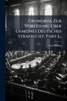 Grundriss Zur Vorlesung Über Gemeines Deutsches Strafrecht, Part 1... 127928577X Book Cover