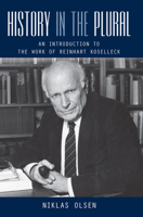 History in the Plural: An Introduction to the Work of Reinhart Koselleck 1782383816 Book Cover