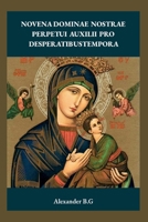 Novena Dominae Nostrae Perpetui Auxilii Pro Desperatibustempora (Latin Edition) B0GR5F5PG8 Book Cover