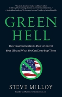 Green Hell: How Environmentalists Plan to Ruin Your Life and What You Can Do to Stop Them 1596985852 Book Cover