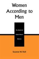 Women According to Men: The World of Tudor-Stuart Women: The World of Tudor-Stuart Women 0761991204 Book Cover