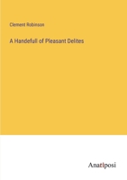 A Handefull of Pleasant Delites 3382122685 Book Cover