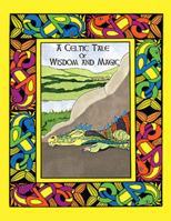 A Celtic Tale of Wisdom and Magic 1412065534 Book Cover