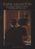 Reincarnation: Remarkable Stories of People Who Recall Past Lives 1788280210 Book Cover