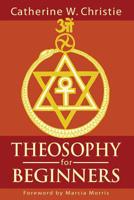 Theosophy for Beginners 0996716556 Book Cover