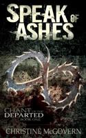 Speak of Ashes 1500550531 Book Cover