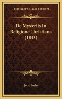 De Mysteriis In Religione Christiana (1843) 1160061041 Book Cover