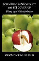 Scientific Misconduct And Its Cover-up: Diary Of A Whistleblower 1581124228 Book Cover